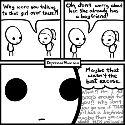 How can you be jealous? She's easily a 9, and I'm a 6, tops.