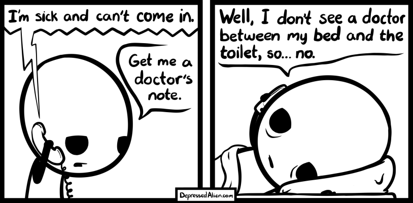 I won't make any money today, AND I have to pay for a doctor's visit? No thank you.